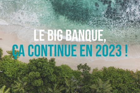 Une belle fin d’année 2022 pour le BIG BANQUE