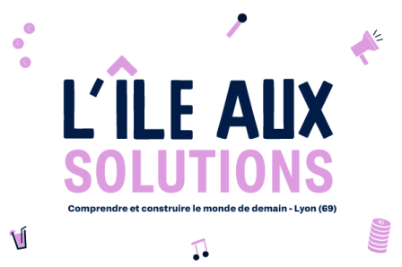 L’île aux solutions, comprendre et construire le monde de demain